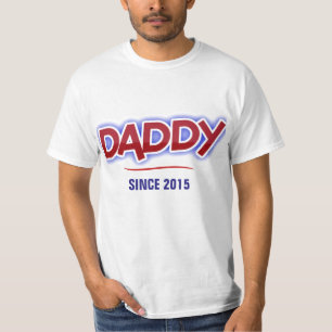 DADDY--Since 2015 T-Shirt