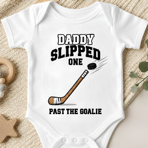 Daddy Slipped One Past The Goalie Funny Hockey Baby Bodysuit