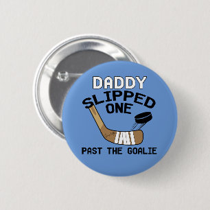 Daddy Slipped One Past the Goalie Hockey Baby Blue 6 Cm Round Badge