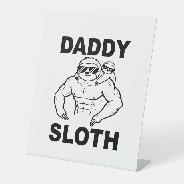 Daddy Sloth Pedestal Sign (Front)