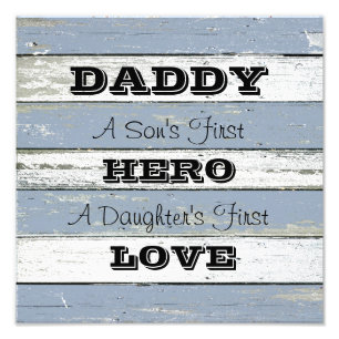 Daddy Son's First Hero Daughter's First Love Photo Print