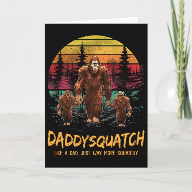 Daddy Squatch Like A Dad Way More Squatchy Funny B Card (Front)