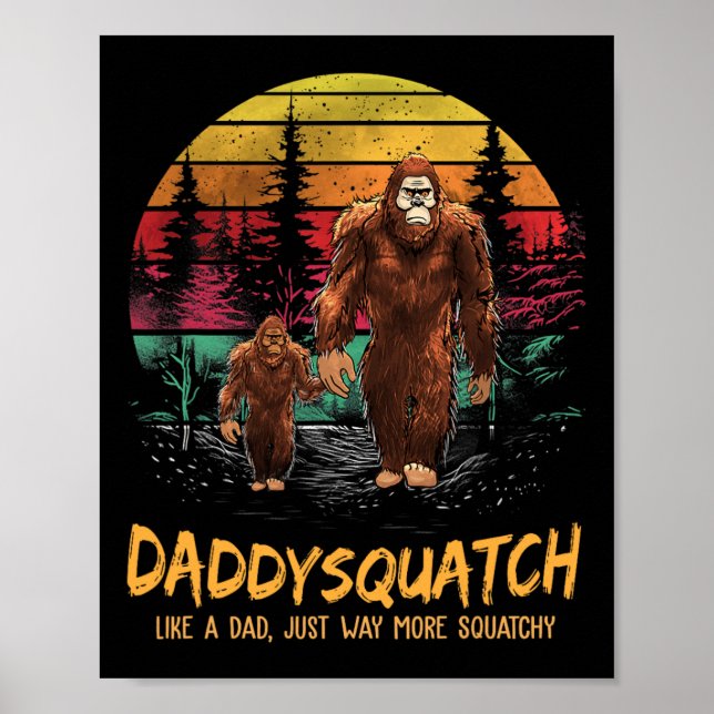 Daddy Squatch Like A Dad Way More Squatchy Retro F Poster (Front)