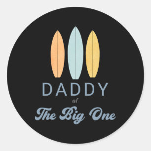 Daddy The Big One Surf 1st Birthday Family Matchin Classic Round Sticker