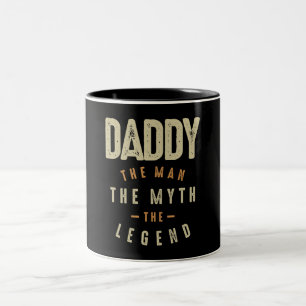 Daddy The Man The Myth The Legend - Father  Two-Tone Coffee Mug