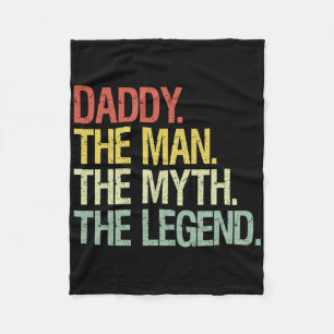Daddy The Man The Myth The Legend Fathers Gift Fleece Blanket