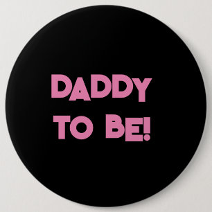 Daddy to be 6 cm round badge