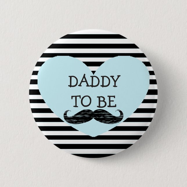 Daddy to be Black Striped Moustache Button (Front)