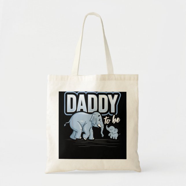 Daddy To Be Elephant Baby Shower Pregnancy Gift So Tote Bag (Front)