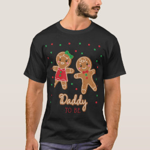 Daddy To Be Gender Reveal Gingerbread T Shirt 