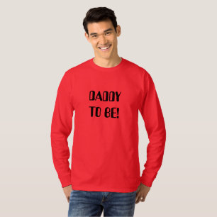 DADDY TO BE T-Shirt