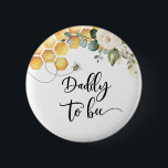 Daddy to bee 6 cm round badge<br><div class="desc">Daddy to bee button
Matching items available.</div>