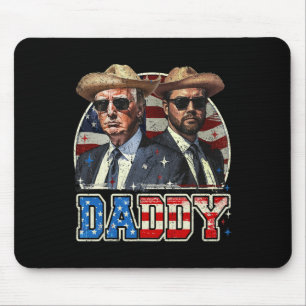 Daddy Trump Funny Trump Is My Daddy Mouse Pad