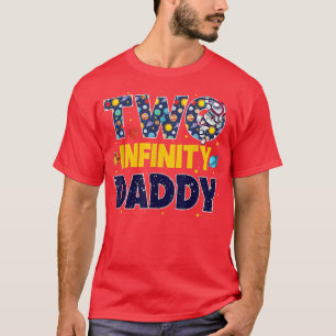 Daddy Two Infinity & Beyond Birthday Decorations 2 T-Shirt