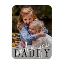 Daddy We Love You Custom Photo