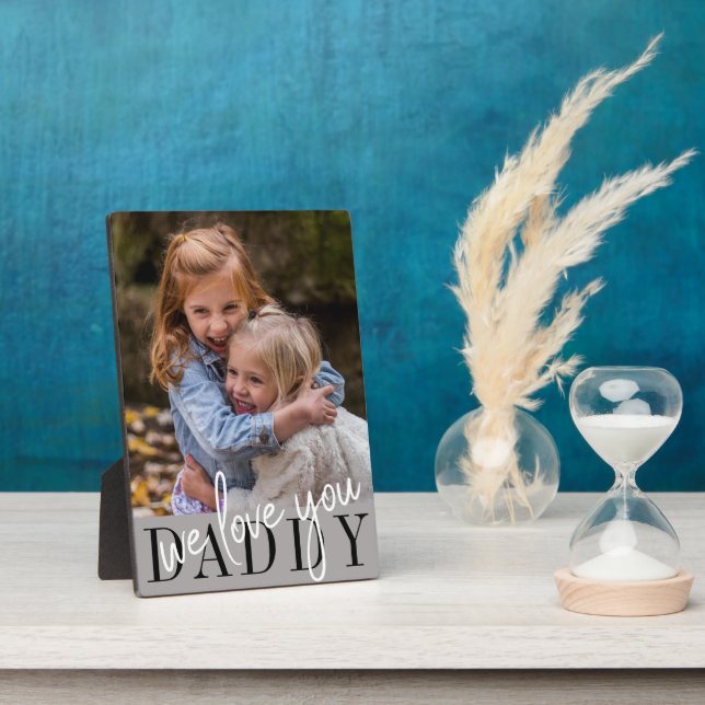 Daddy We Love You Custom Photo Plaque (Side)