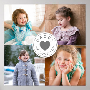 Daddy We Love You Heart 4 Photo Collage Poster