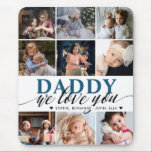 Daddy We Love You Photo Collage  Mouse Pad<br><div class="desc">Modern Daddy We Love you Photo Collage mouse pad. Design featuring 9 photos,  daddy we love you typography script and kids names.</div>