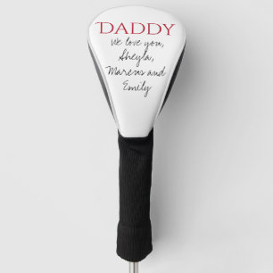 Daddy We love you Script Father`s Day Golf Head Cover
