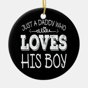 Daddy Who Loves His Boy Happy Fathers Day Keepsake Ceramic Ornament