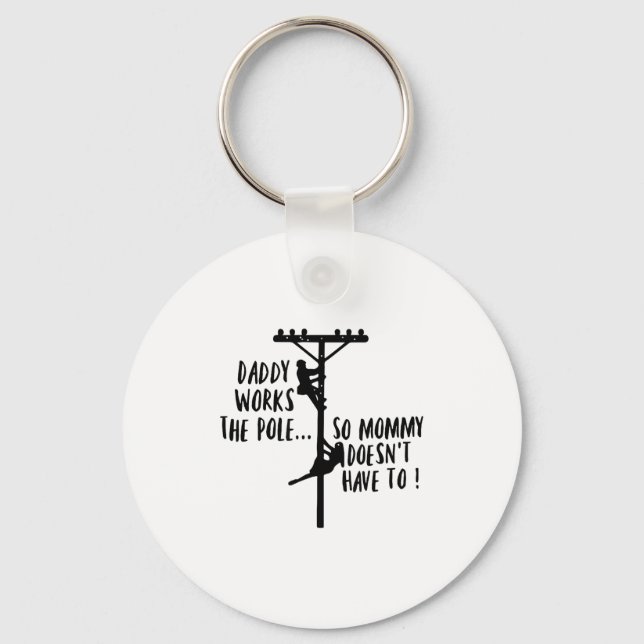 Daddy Works The Le So Mommy Doesn't Have To Linema Key Ring (Front)
