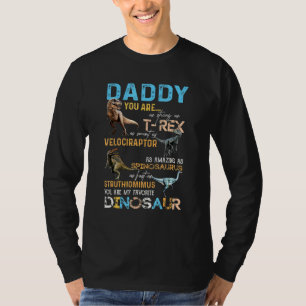 Daddy You Are As Strong As T Rex As Smart As Veloc T-Shirt