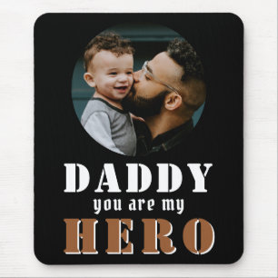 Daddy you are my Hero Dad Photo Father`s Day Mouse Pad