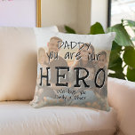 Daddy you are our Hero Full Photo Father`s day Cushion<br><div class="desc">Daddy you are our Hero Full Photo Father`s day Throw Pillow. Text is in a simple hand-drawn typography that overlays the photo. You can change daddy into dad, papa, pap, ... and add your photo and names. A cute gift and a sweet keepsake for Father`s Day, birthday or Christmas for...</div>