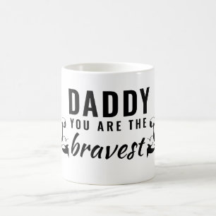 Daddy you are the Bravest Father`s Day Coffee Mug