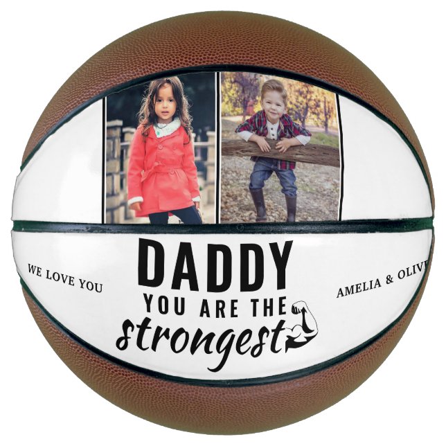 Daddy you are the Strongest Father`s Day 2 Photo Basketball (Front)