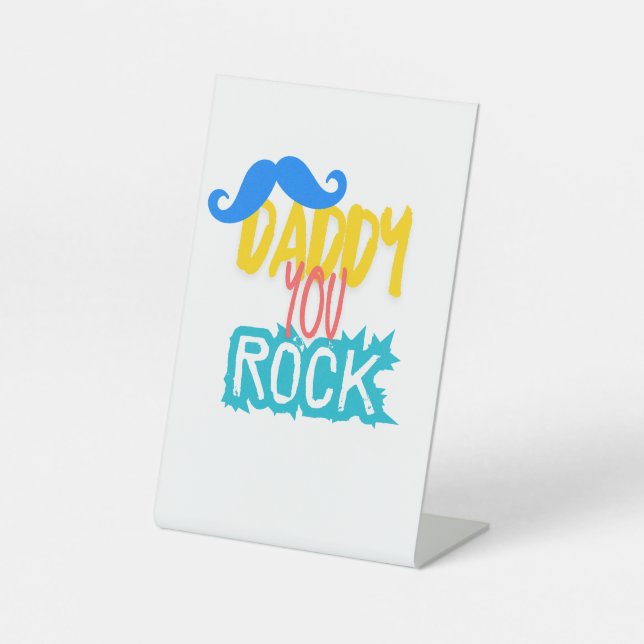 Daddy You Rock Pedestal Sign (Front)