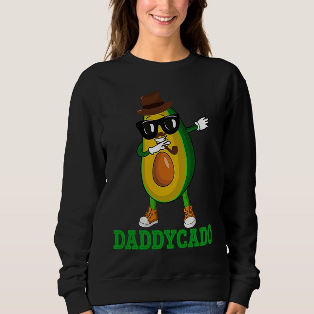 Daddycado  Dabbing Daddy Avocado Vegan Father's Da Sweatshirt (Front)