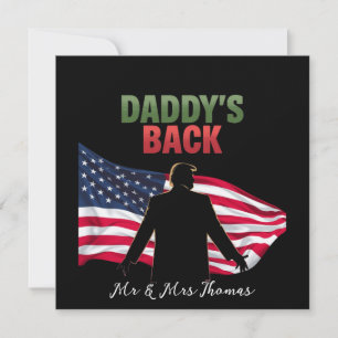 Daddy's Back Trump 2024 The Return to Take America Invitation