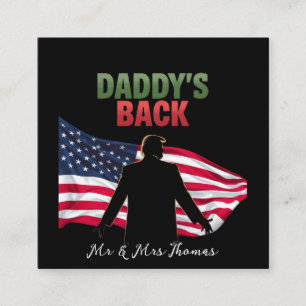 Daddy's Back Trump 2024 The Return to Take America Square Business Card