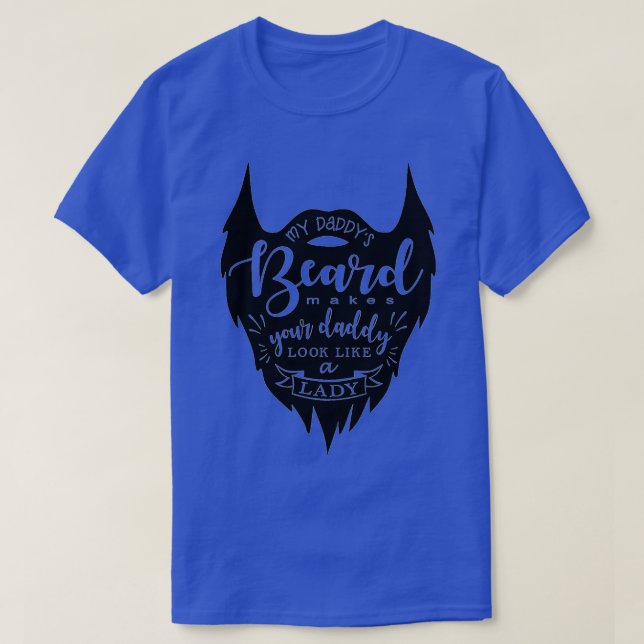 Daddys Beard T-Shirt (Design Front)
