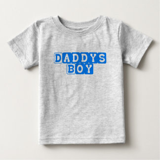 Daddys Boy Baby T-Shirt