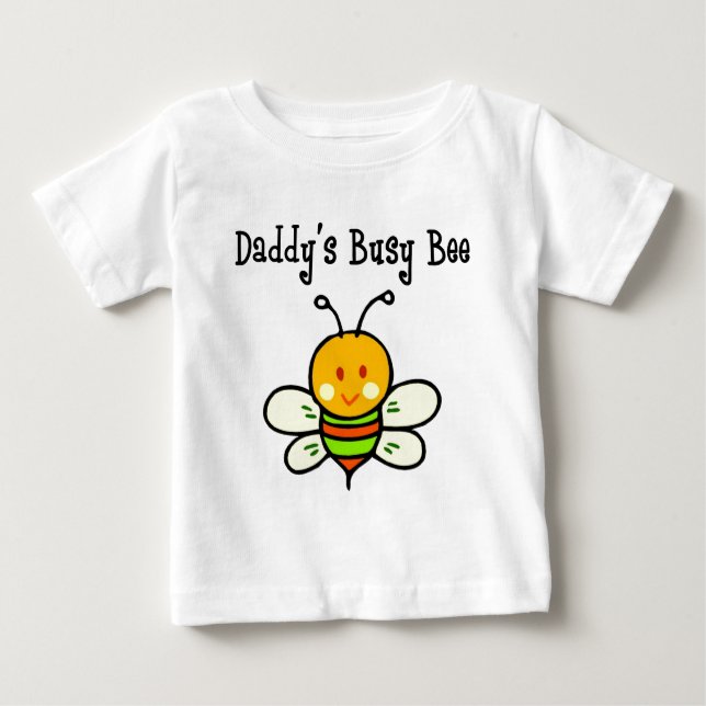 Daddy's Busy Bee Baby T-Shirt (Front)