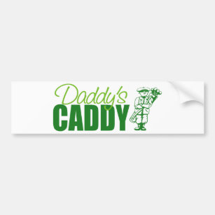 Daddy's Caddy Bumper Sticker