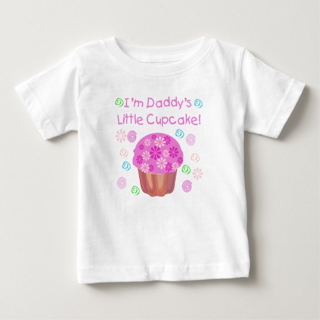 Daddy's Cupcake Baby T-Shirt (Front)