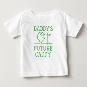 Daddy's Future Caddy Baby T-Shirt