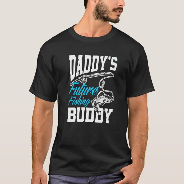 Daddy's Future Fishing Buddy Fishing Dad Son   T-Shirt (Front)
