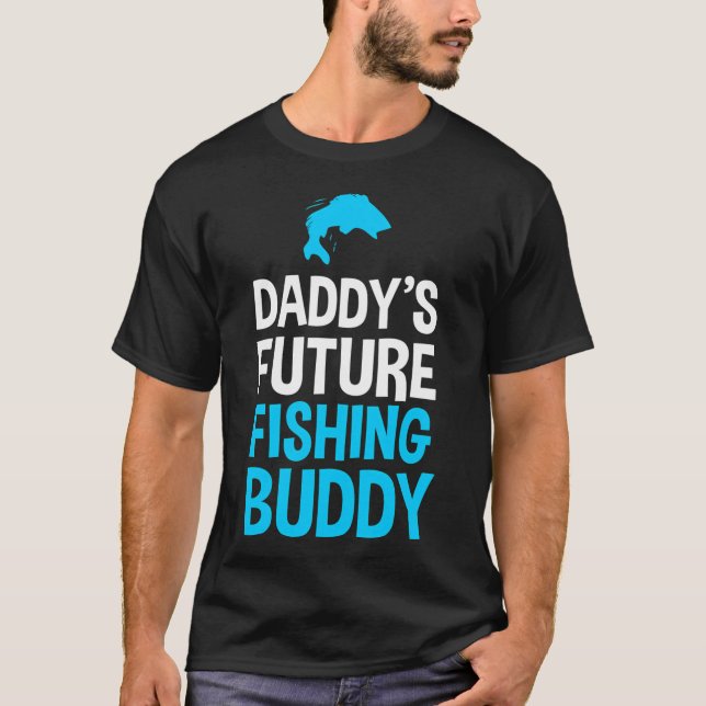Daddy's Future Fishing Buddy T-Shirt (Front)