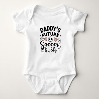 Daddy's future soccer buddy baby bodysuit