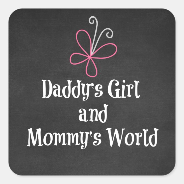 Daddy's Girl and Mummy's World Quote Square Sticker (Front)
