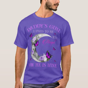 Daddy's Girl I Used To Be His Angel Now He Is Mine T-Shirt