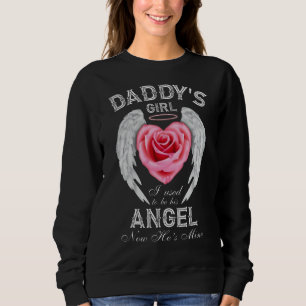 Daddy's Girl I Used To Be His Angel Now He's Mine  Sweatshirt