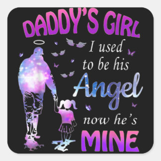 Daddy's Girl I Used To Be his Angel Square Sticker