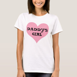 DADDY'S GIRL t-shirts
