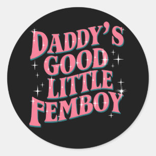Daddy's Good Little Femboy LGBT Gay Pride Femoby Classic Round Sticker