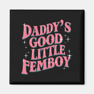 Daddy's Good Little Femboy LGBT Gay Pride Femoby Magnet